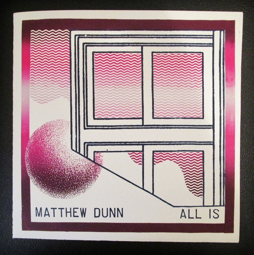  album design and printing  Matthew Dunn- All Is (front)  Screenprinted 12" record sleeve, edition of 250  2013 