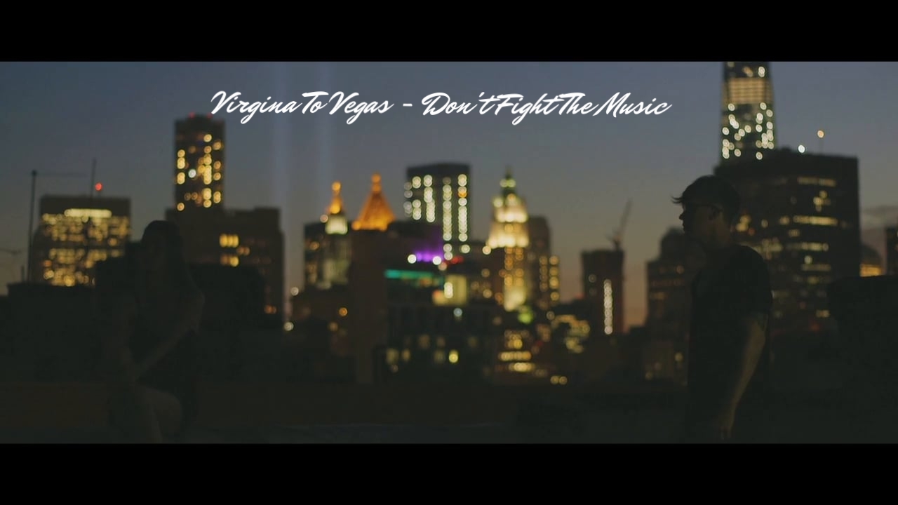 Virgina To Vegas - Don't Fight The Music
