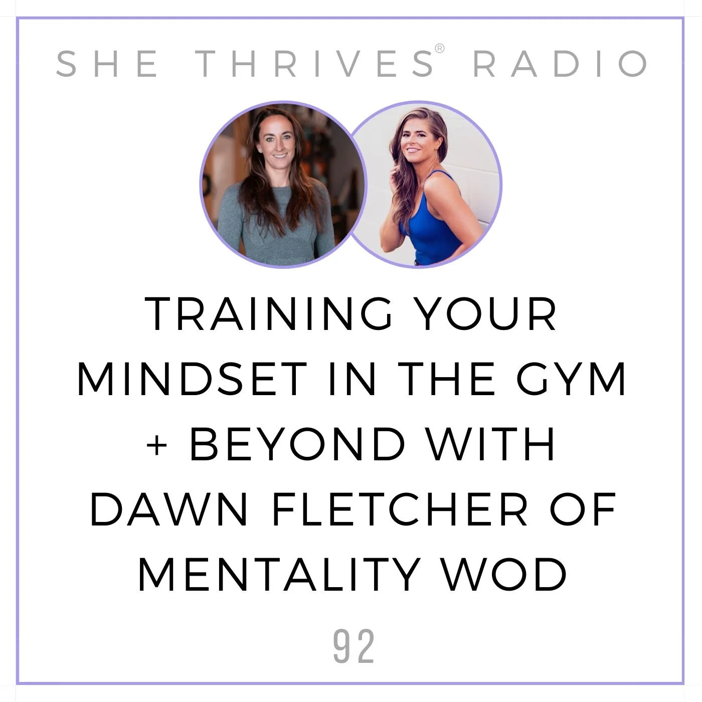 92 | Training Your Mindset in the Gym + Beyond with Dawn Fletcher of Mentality WOD