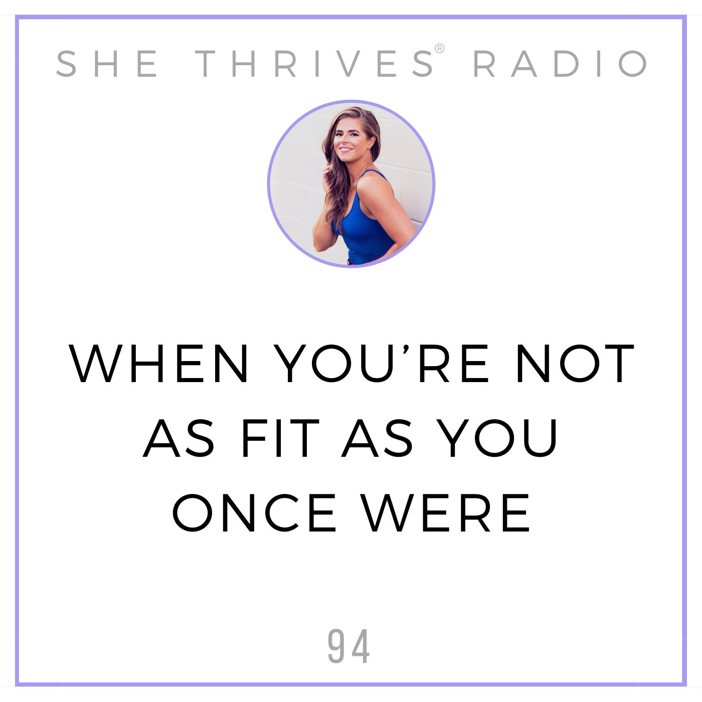 94 | When You’re Not as Fit as You Once Were