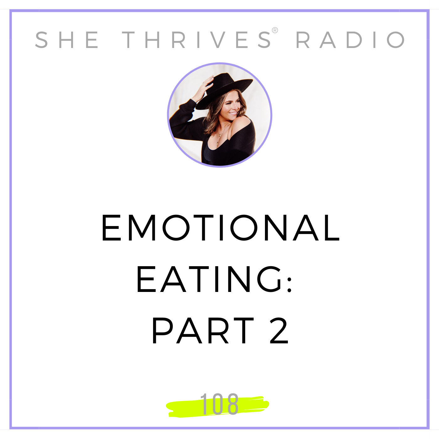 108 | Emotional Eating: Part 2