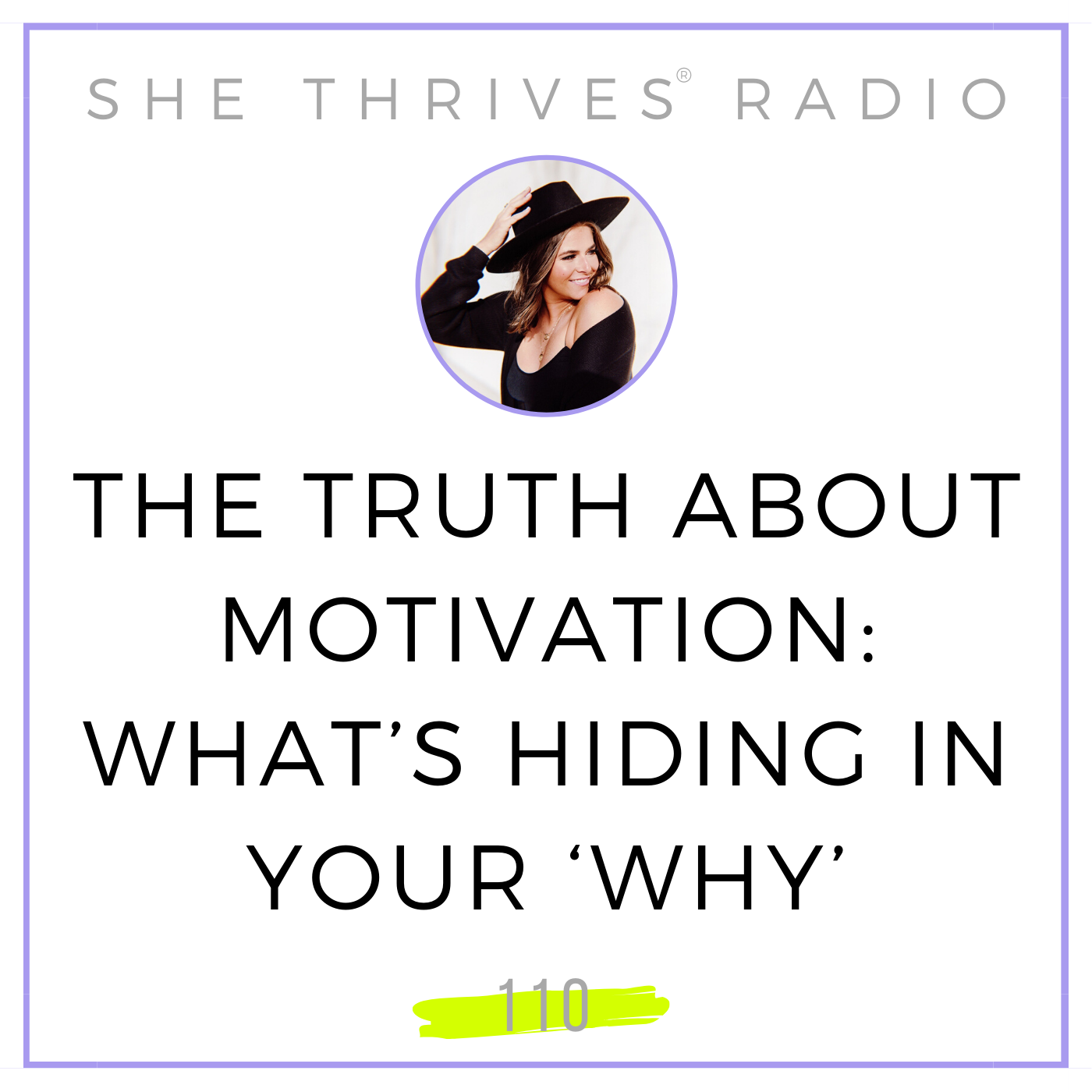 110 | The TRUTH About Motivation: What’s Hiding in Your ‘Why’
