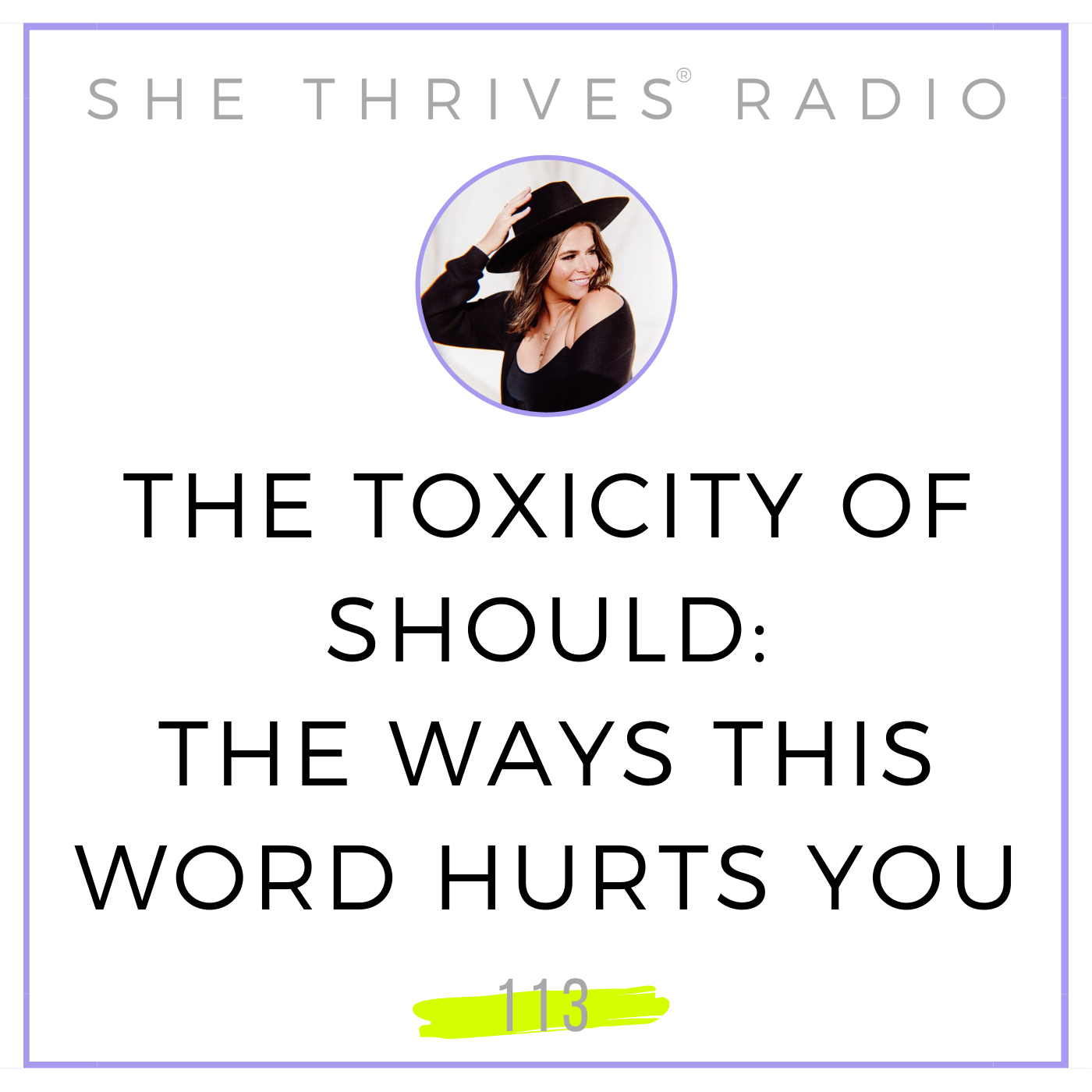 113 | The Toxicity of Should: The Ways This Word Hurts You