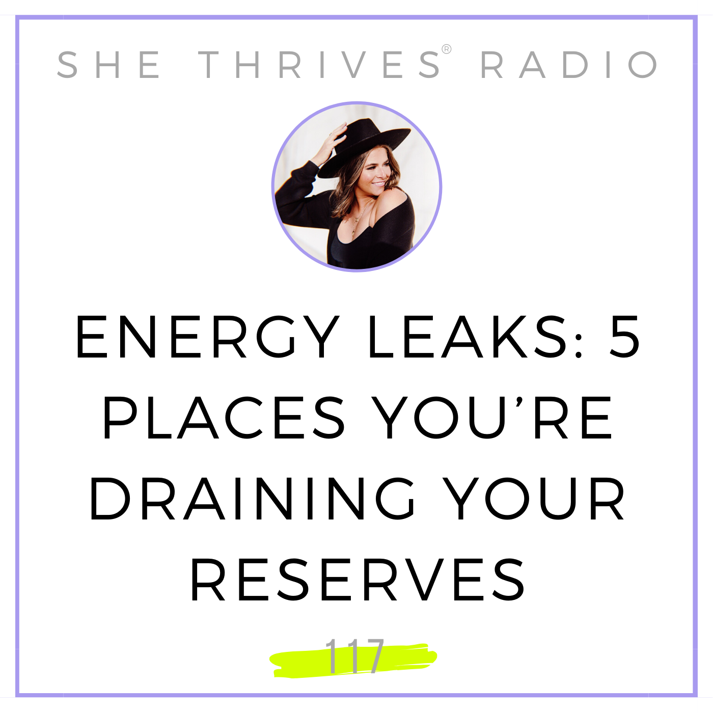 117 | Energy Leaks: 5 Sneaky Places You’re Draining Your Reserves