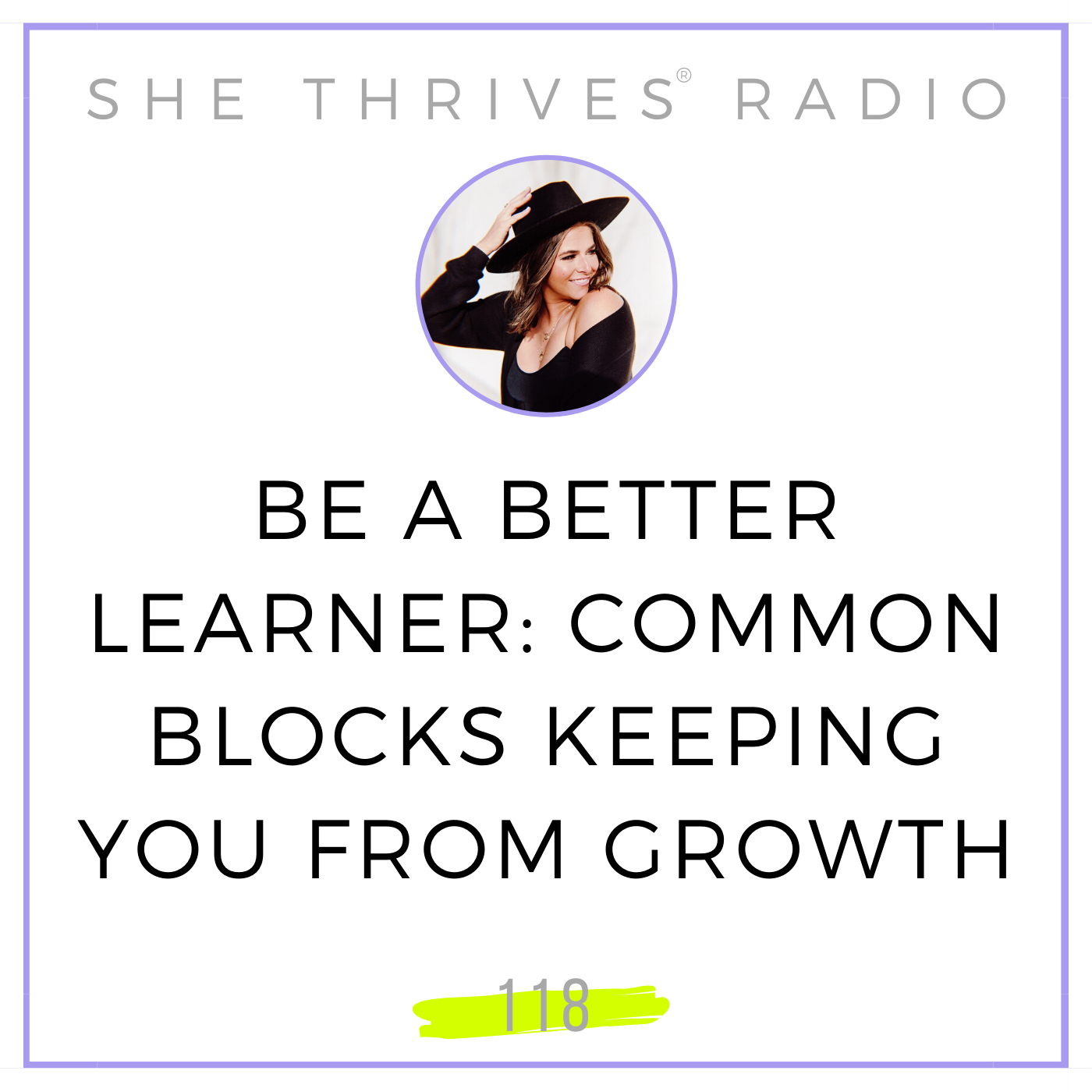 118 | Be a Better Learner: Common Blocks Keeping You From Growth