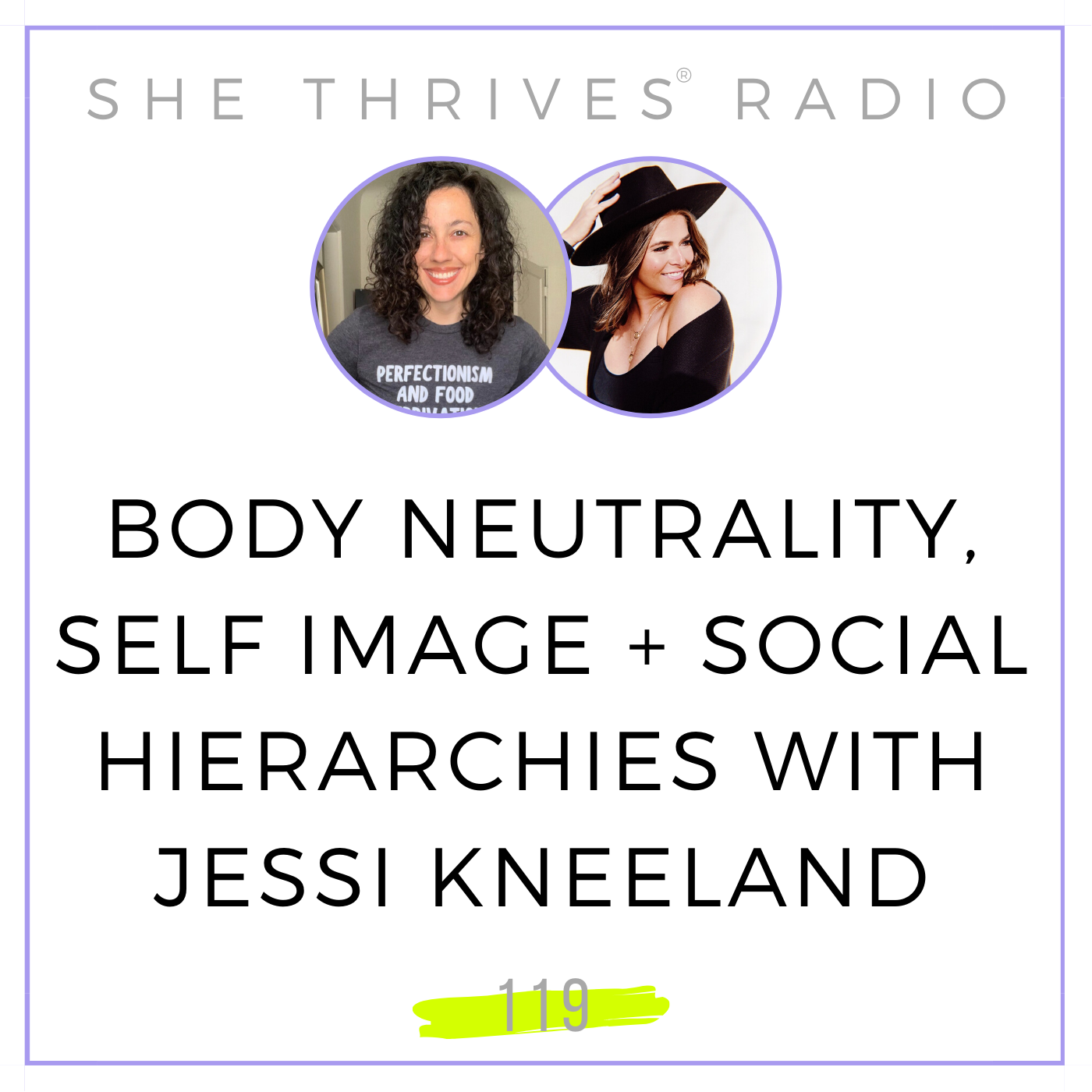 119 | Body Neutrality, Self Image + Social Hierarchies with Jessi Kneeland