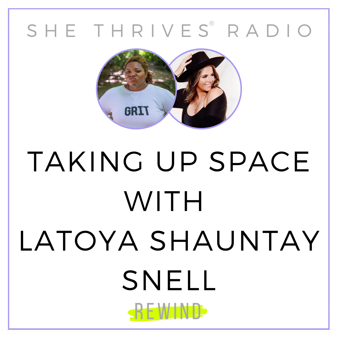 REWIND | Taking Up Space with Latoya Shauntay Snell