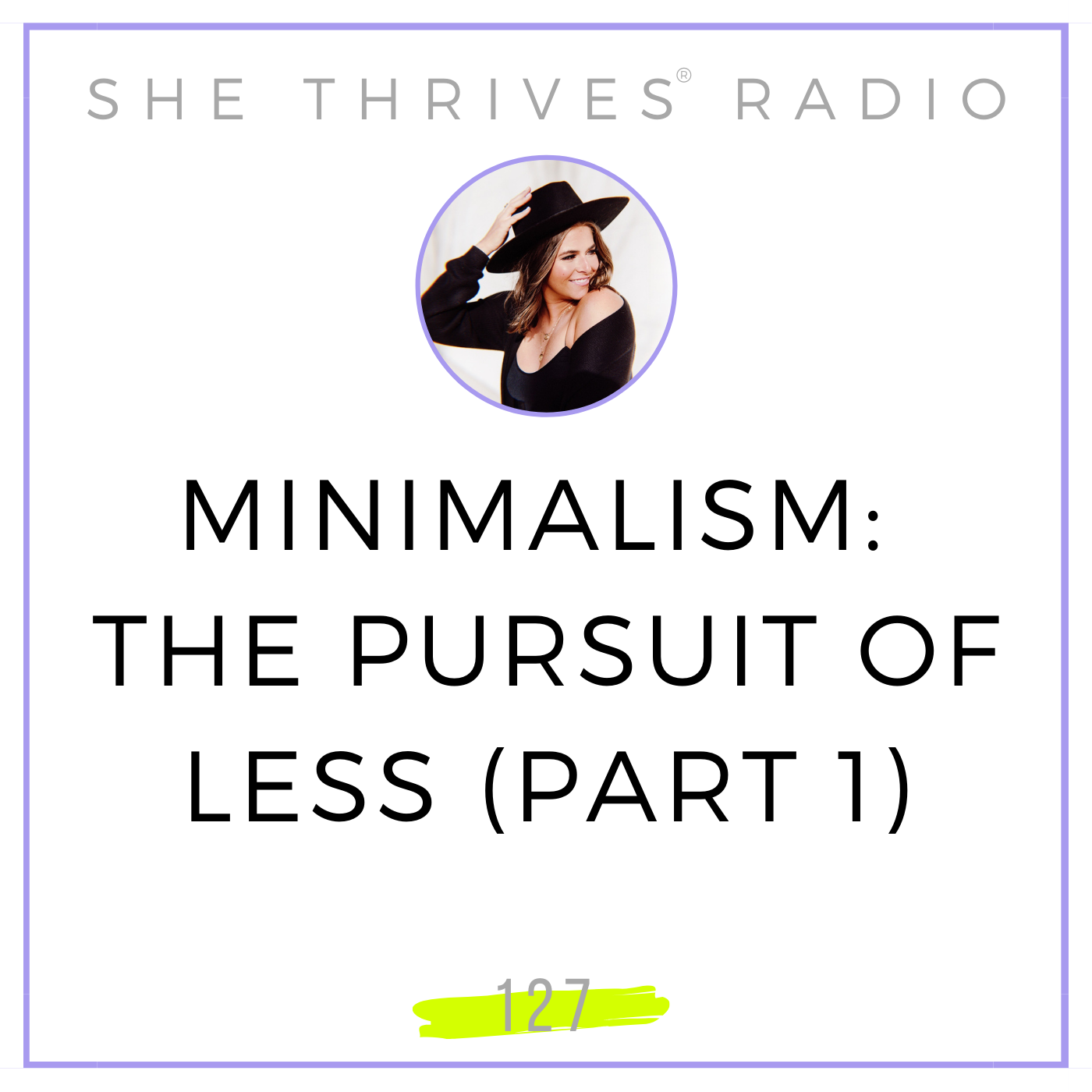 127 | Minimalism (Part 1): The Pursuit of Less