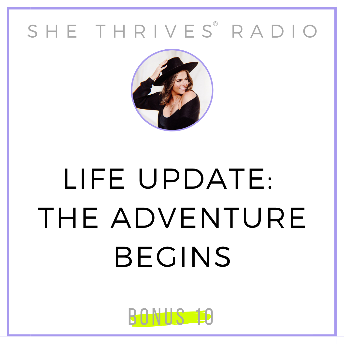 BONUS 10 | Life Update:  The Adventure Begins