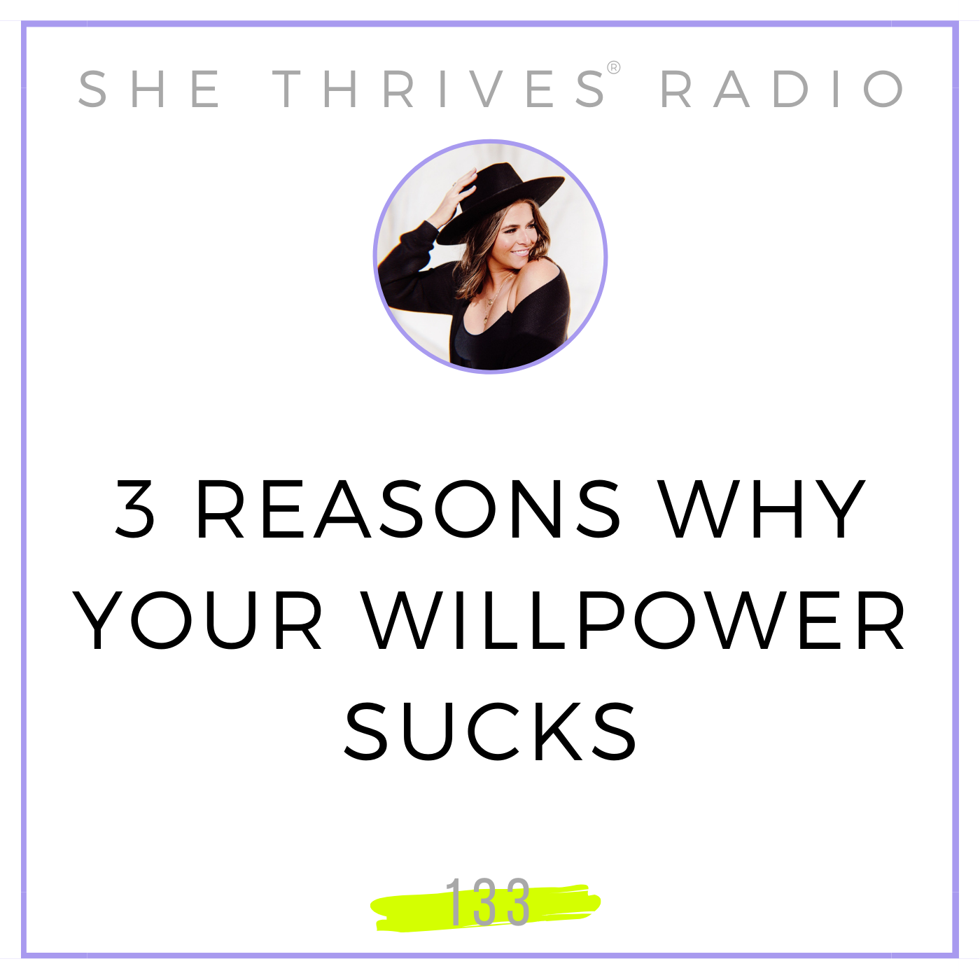 133 | 3 Reasons Why Your Willpower Sucks
