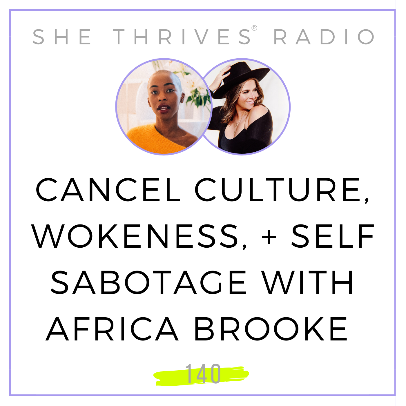 140 | Cancel Culture, Wokeness, + Self Sabotage with Africa Brooke
