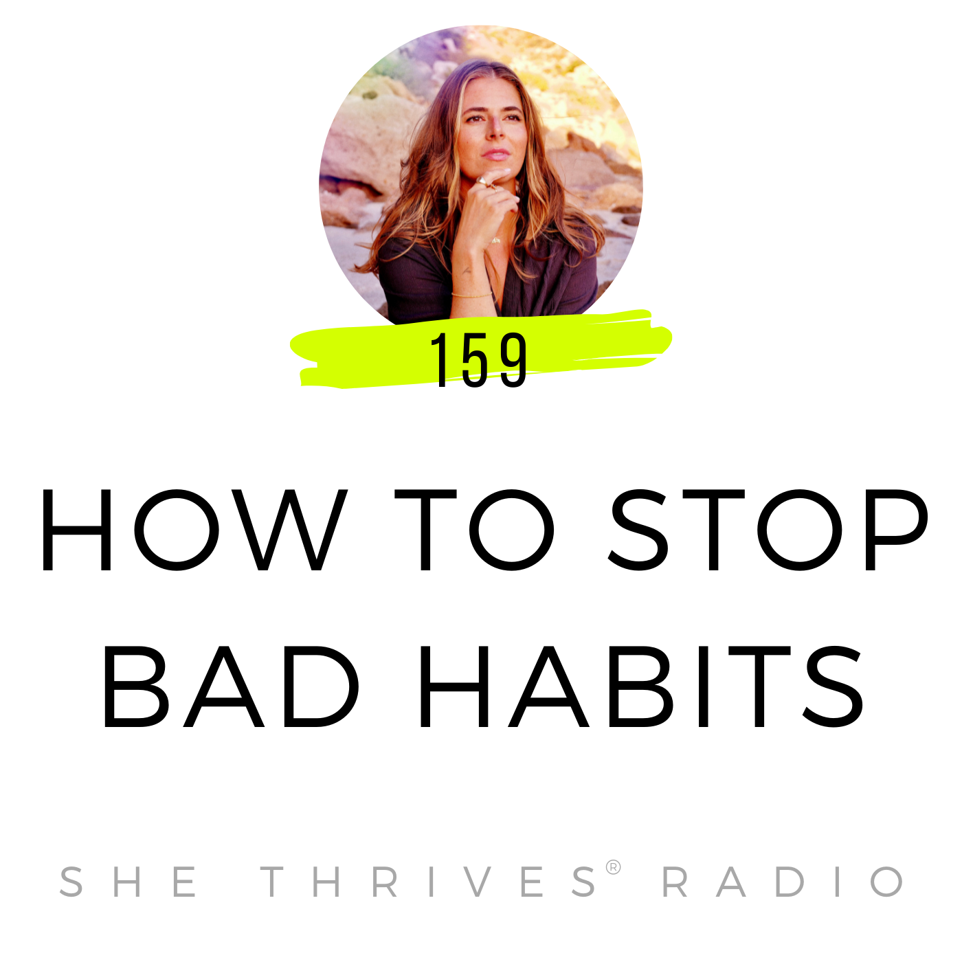 159 | How to Stop Bad Habits