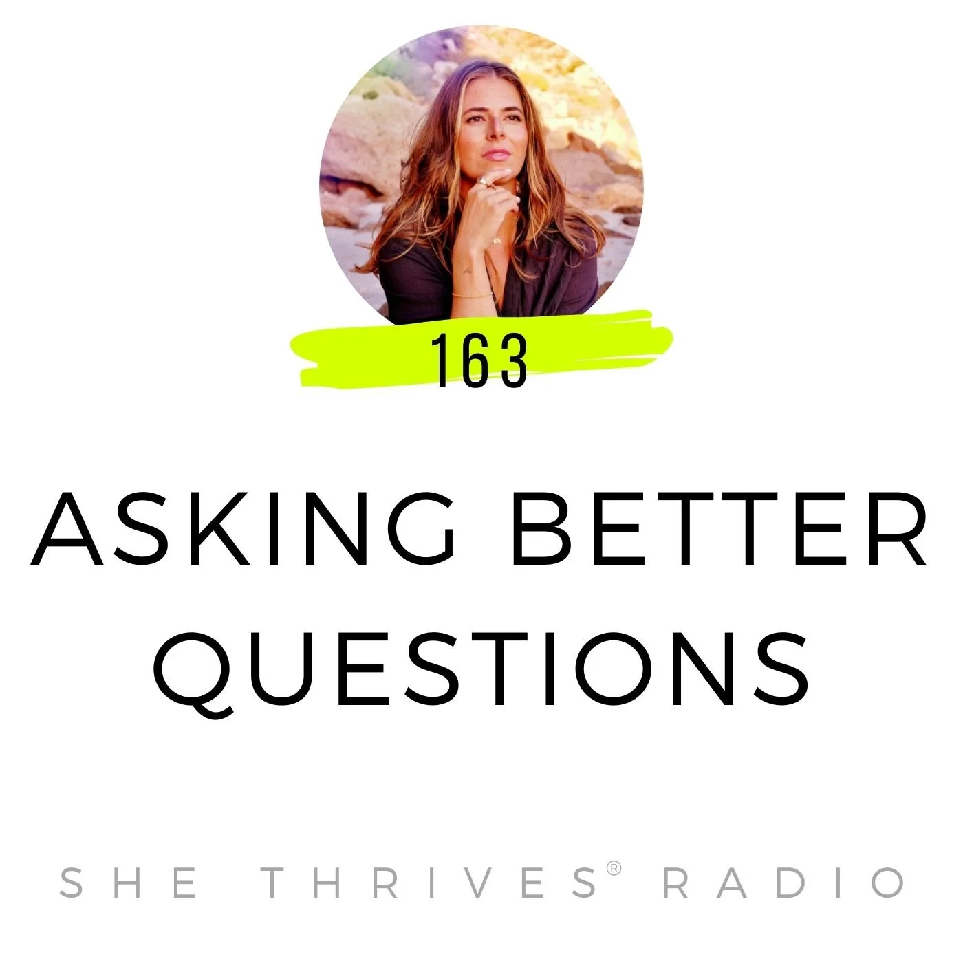 163 | Asking Better Questions