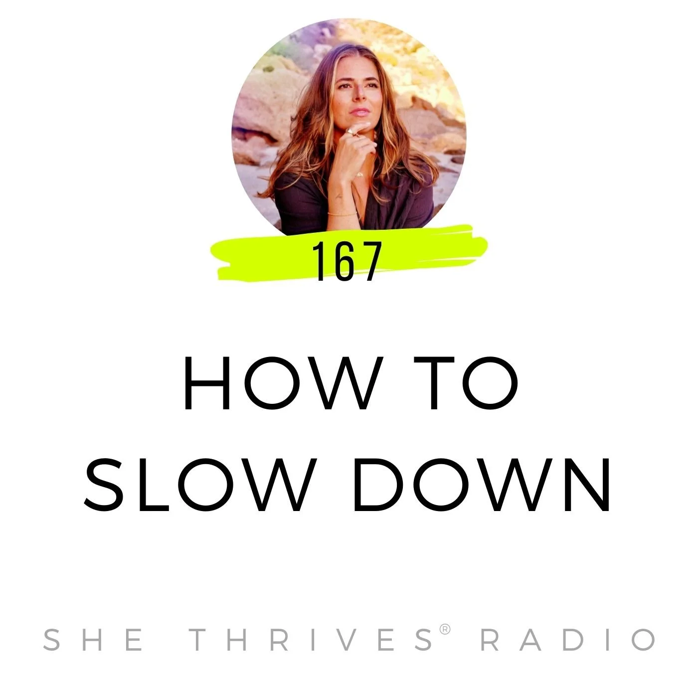 167 | How to Slow Down