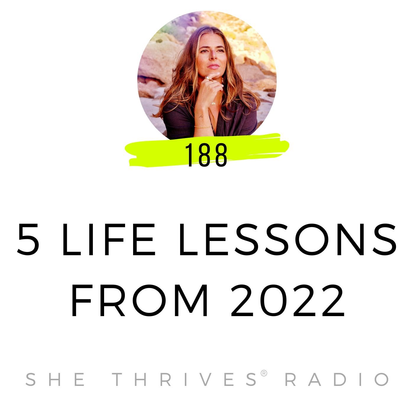 188 | 5 Life Lessons From 2022