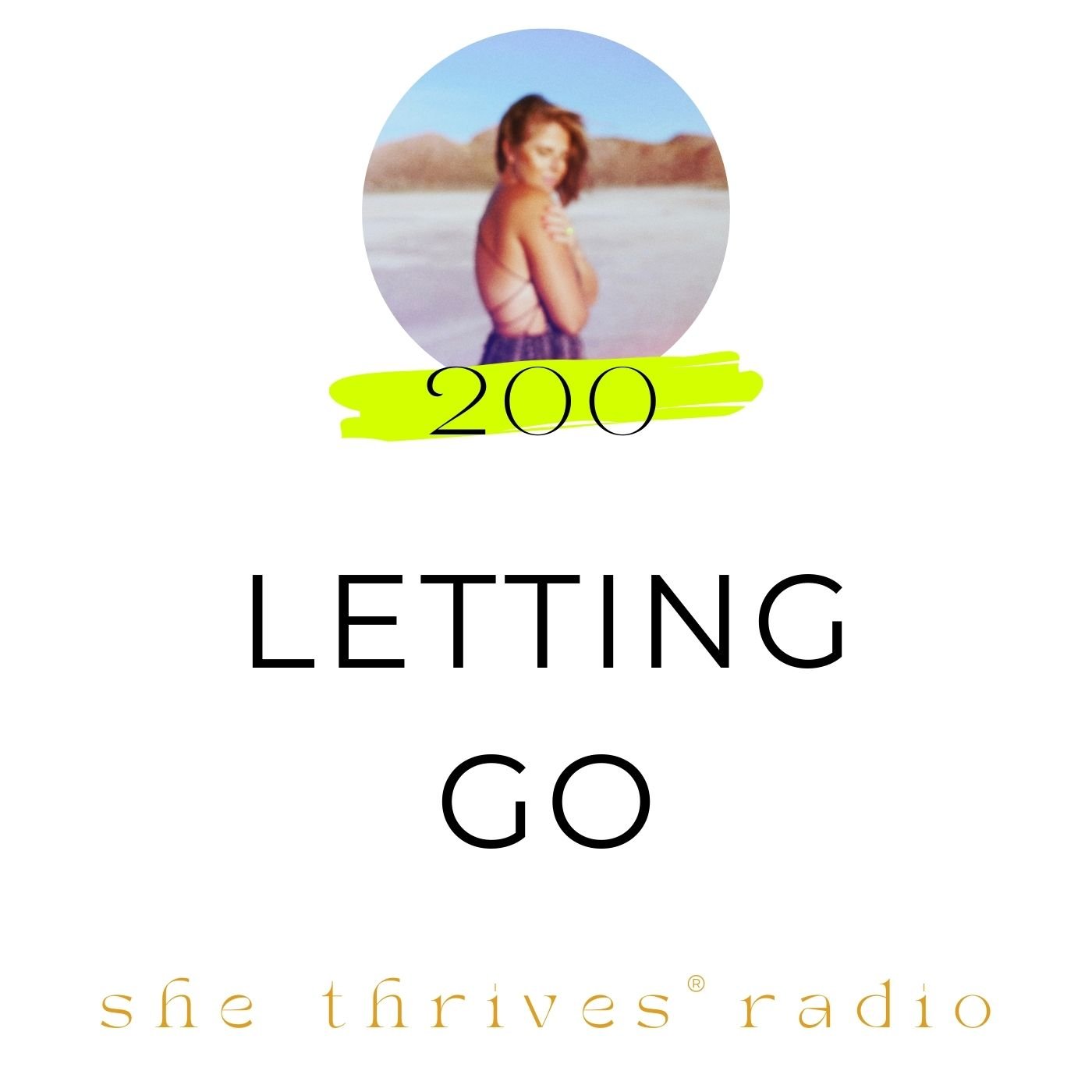 200 | Letting Go