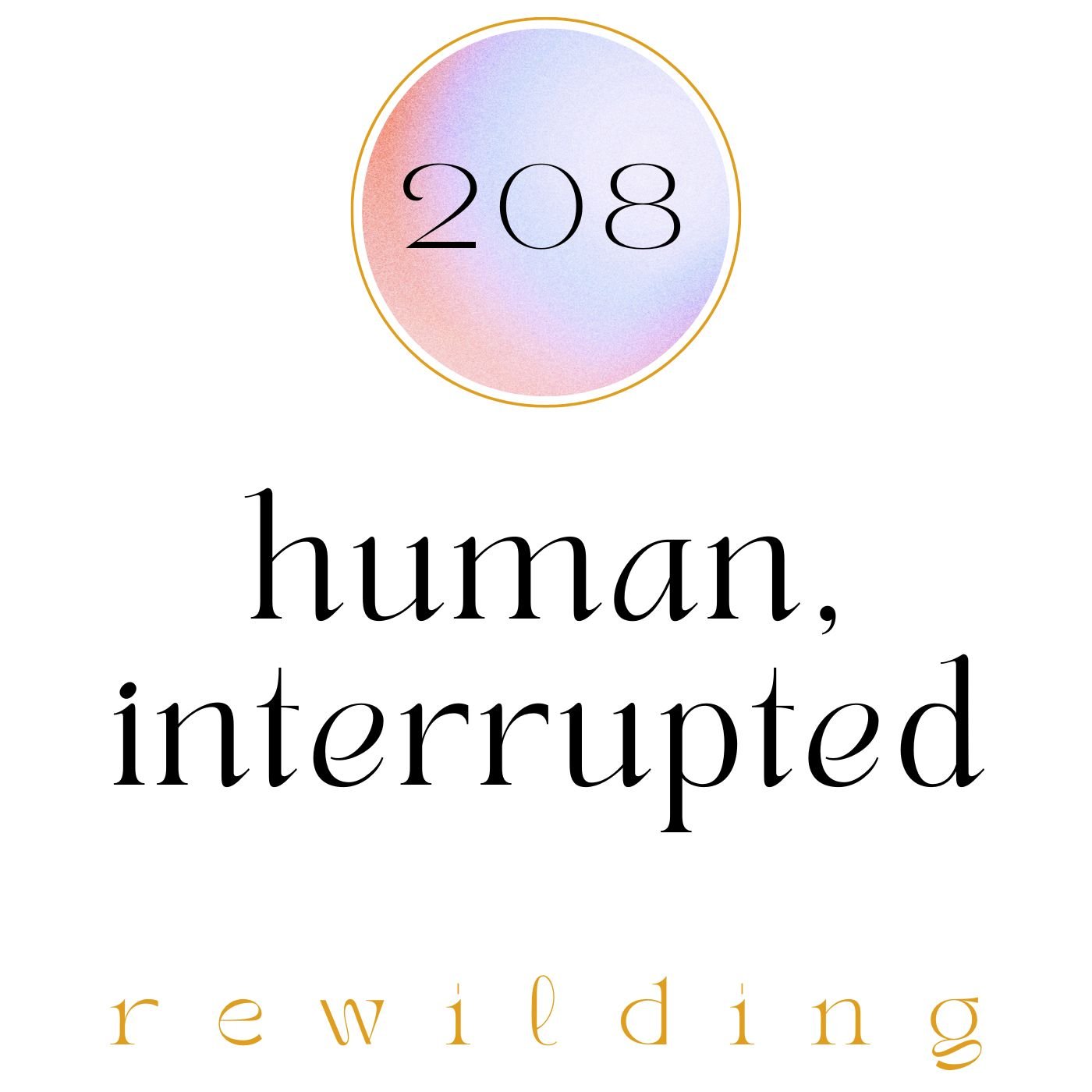 208 | Human, Interrupted