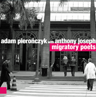 Adam Pierończyk & Anthony Joseph - Migratory Poets (Live) 