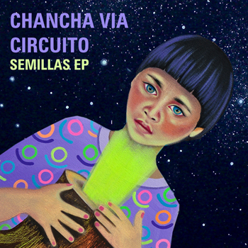 zzk-021-chancha-via-circuito-semillas-ep-cover-art1.jpg