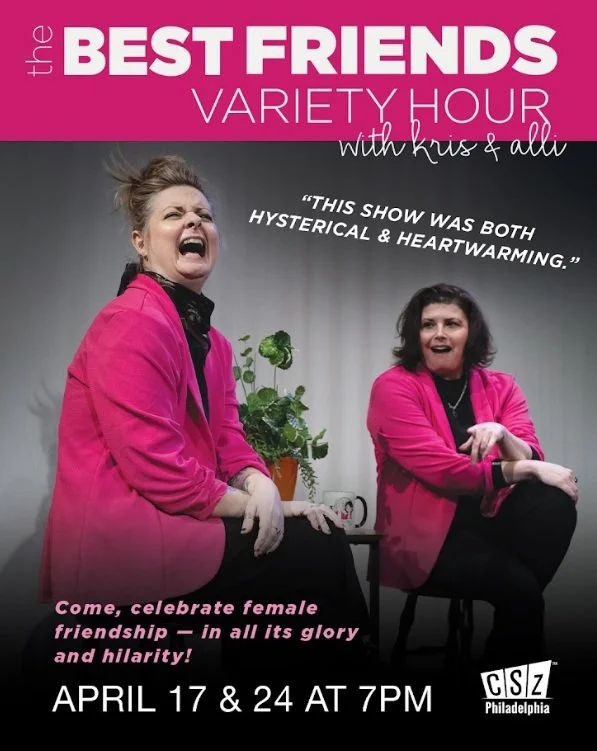 BEST FRIENDS VARIETY HOUR Shines at CSz Philadelphia!