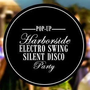 🎀 Pop-Up Harbourside Electroswing Silent Disco Party 🎩