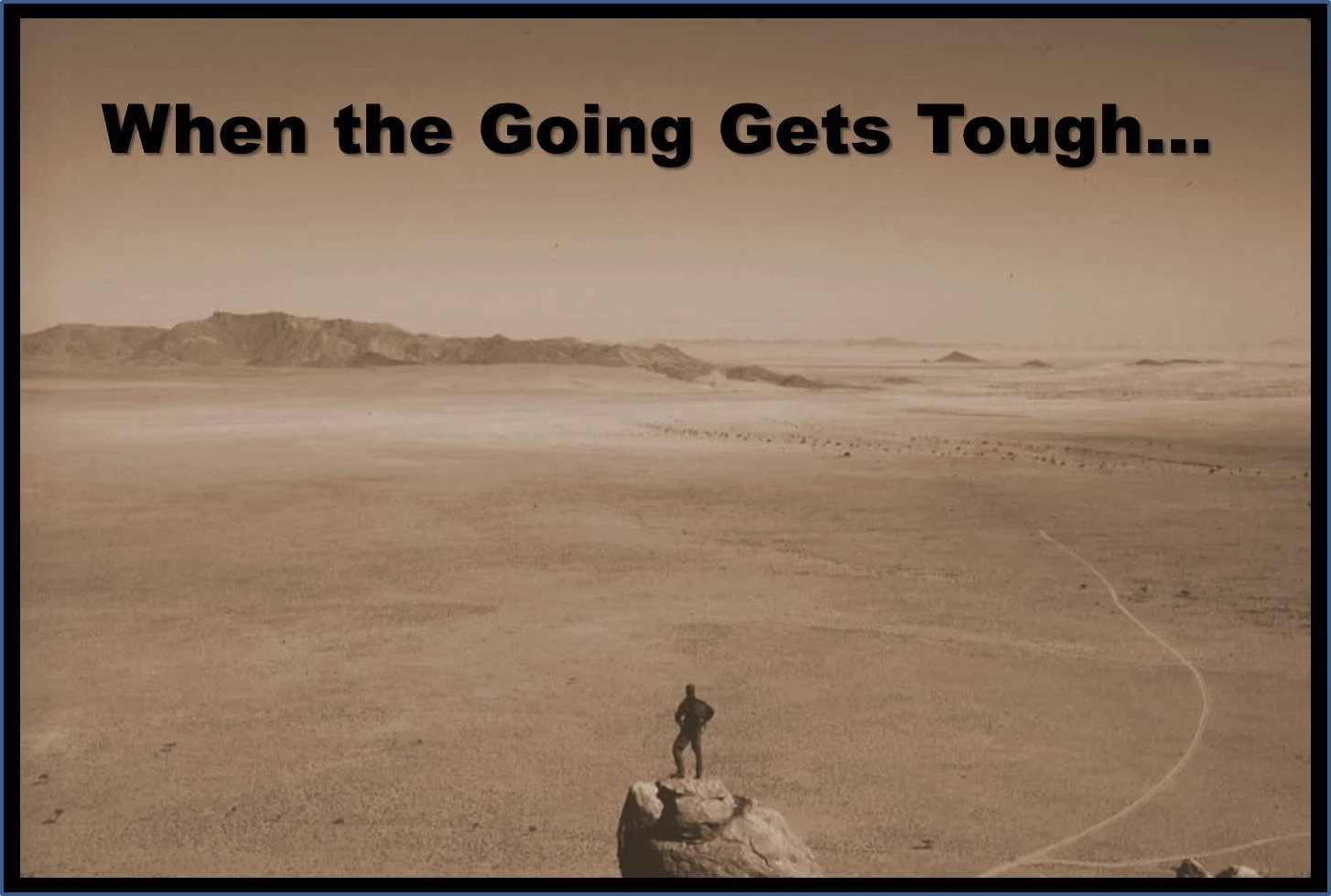 When The Going Gets Tough