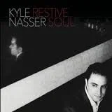 Kyle Nasser, Restive Soul