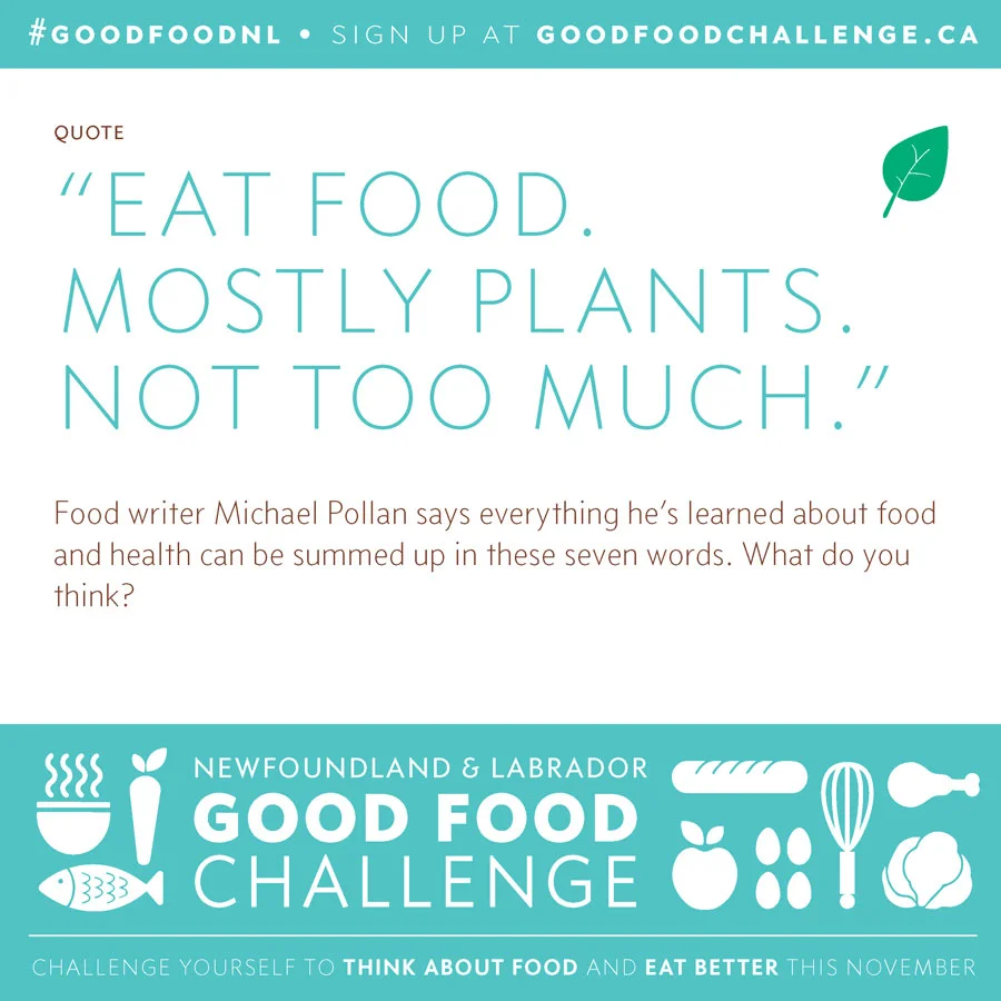 Good Food Challenge 2014: "Eat food. Mostly plants. Not too much." — Michael Pollan