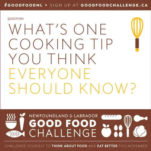 NL Good Food Challenge: What's One Cooking Tip You Think Everyone Should Know?