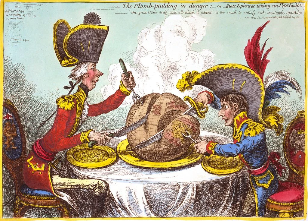 The Plumb-pudding in Danger , 1805 by James Gillray.