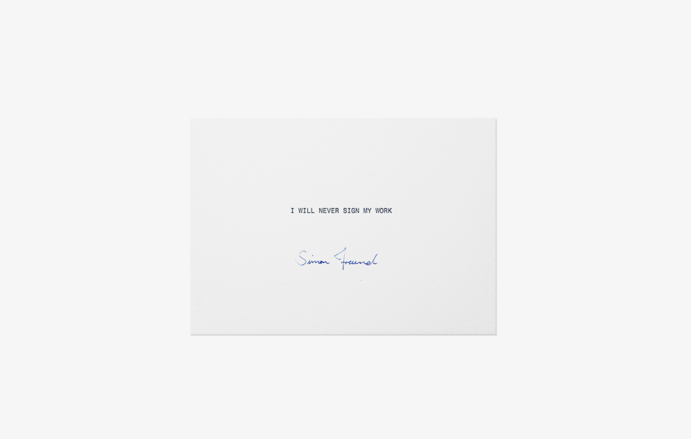 I will never sign my work , 2018.