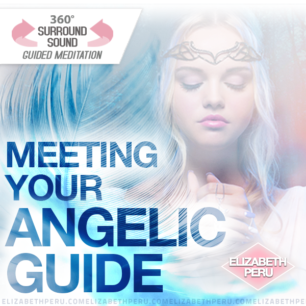 Angelic Guid The Guided Meditations of Elizabeth Peru