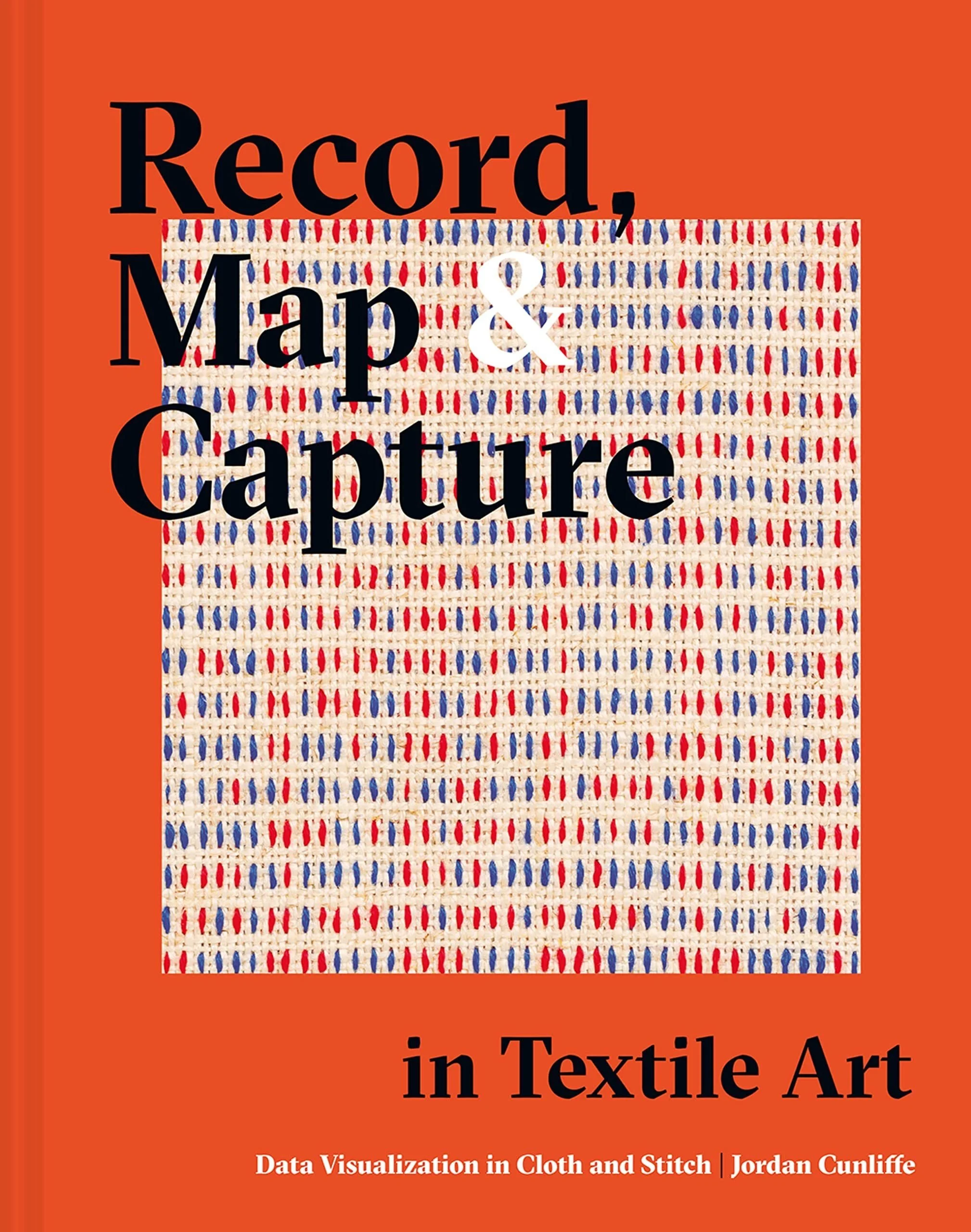 Record, Map &amp; Capture in Textile Art