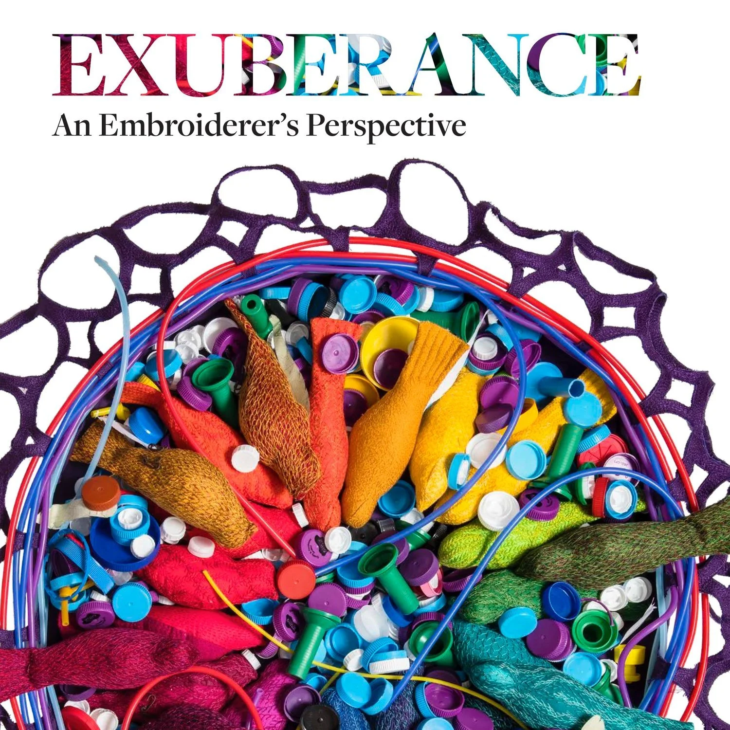 Exuberance An Embroiderer's Perspective
