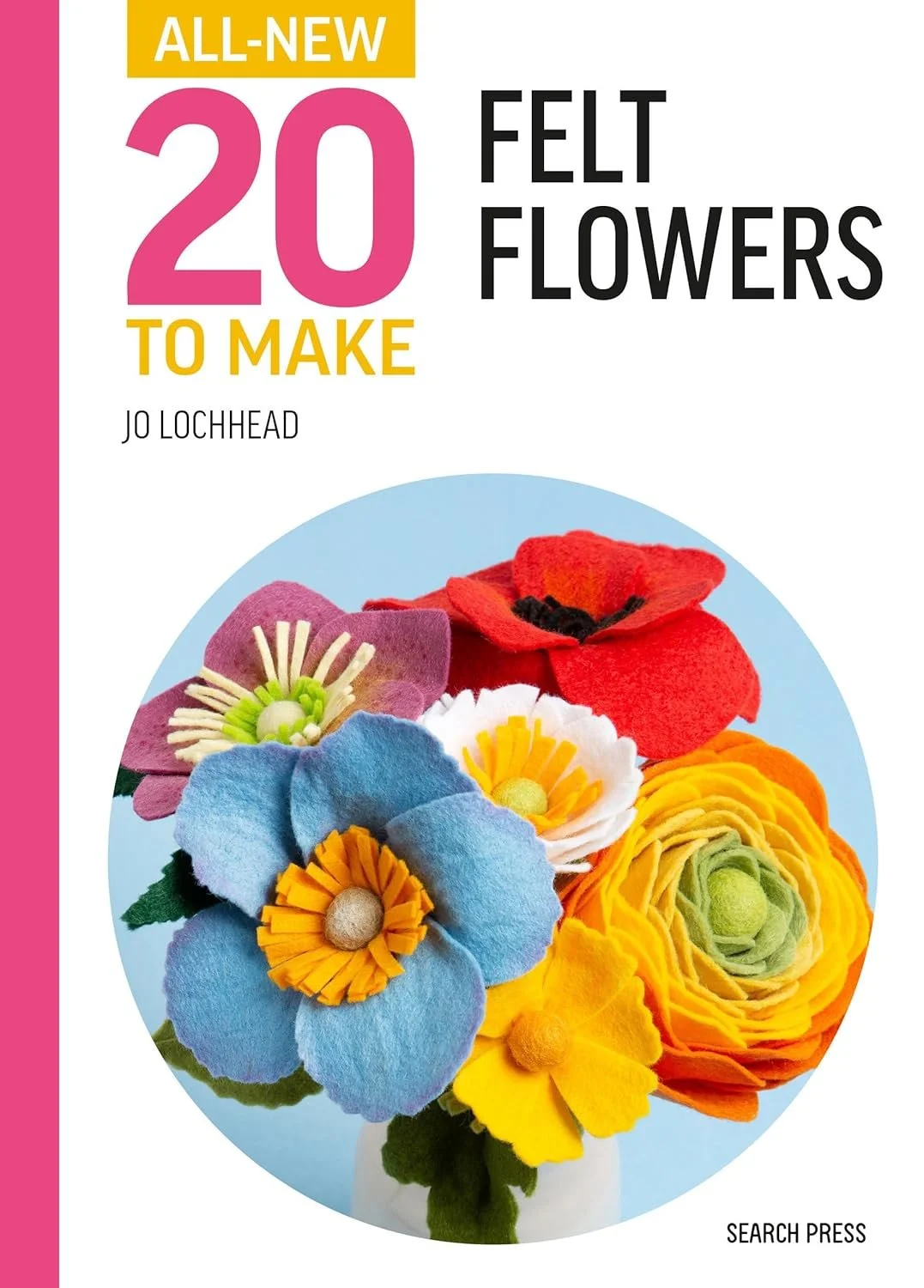 20 Felt Flowers To Make