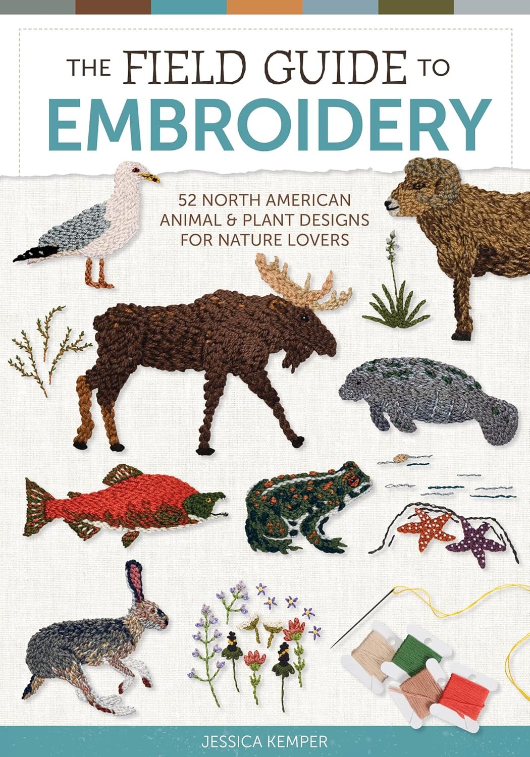 The Field Guide To Embroidery