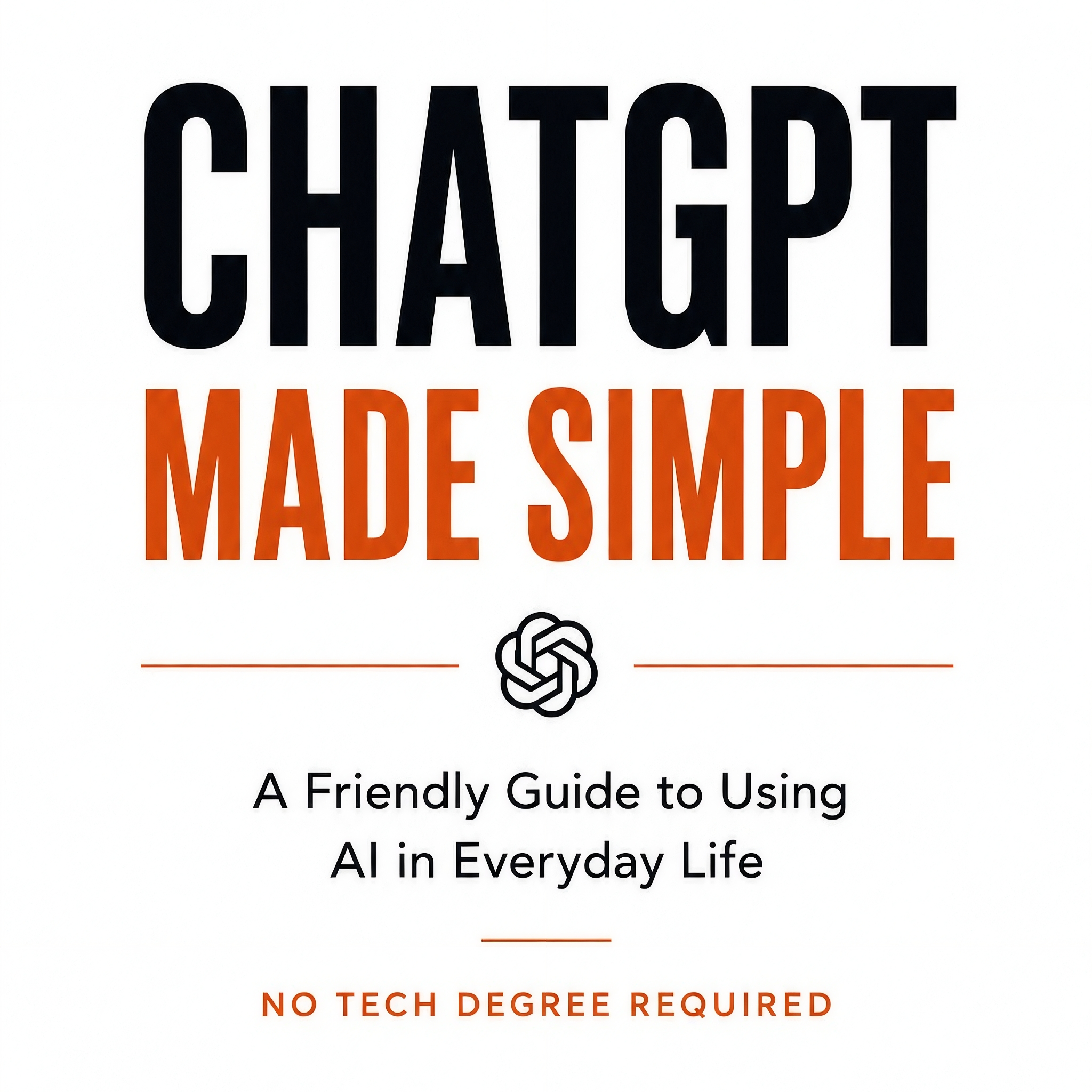 ChatGPT Made Simple