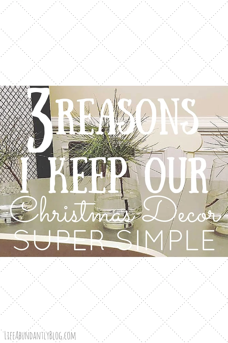 3 Reasons Why I Keep My Christmas Decor Super Simple