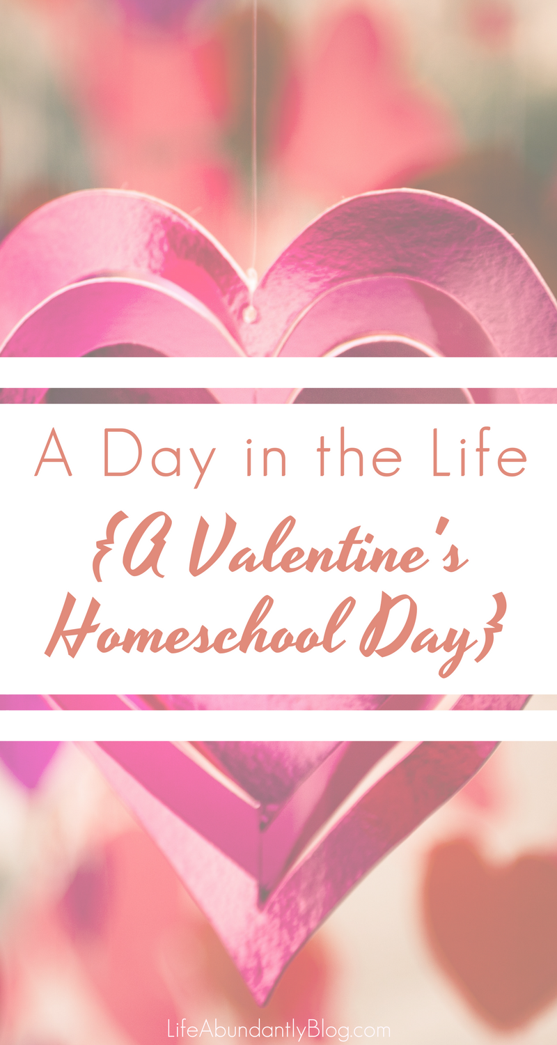 A Day in the Life {A Valentine's Homeschool Day}