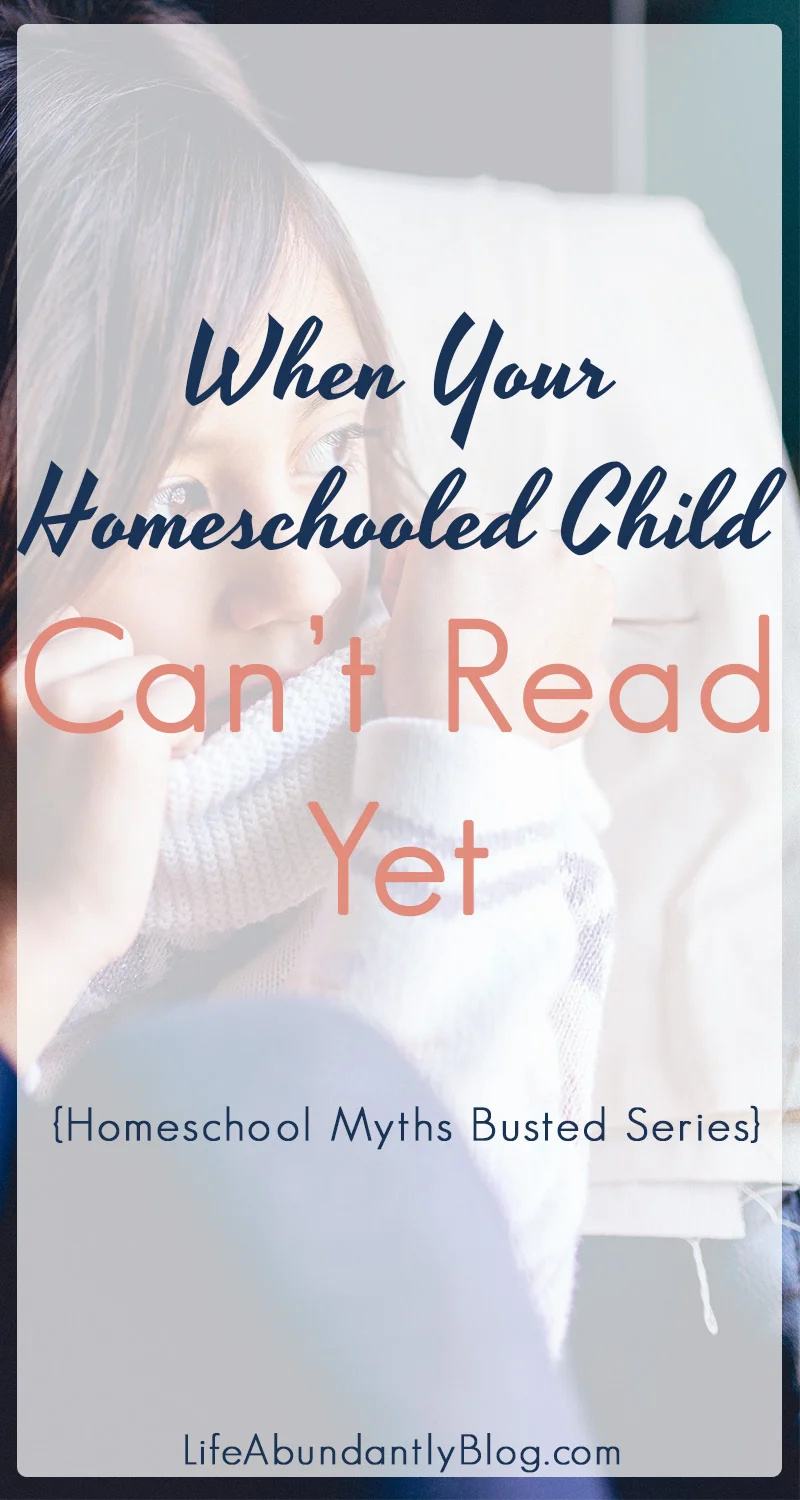 When Your Homeschooled Child Can't Read Yet