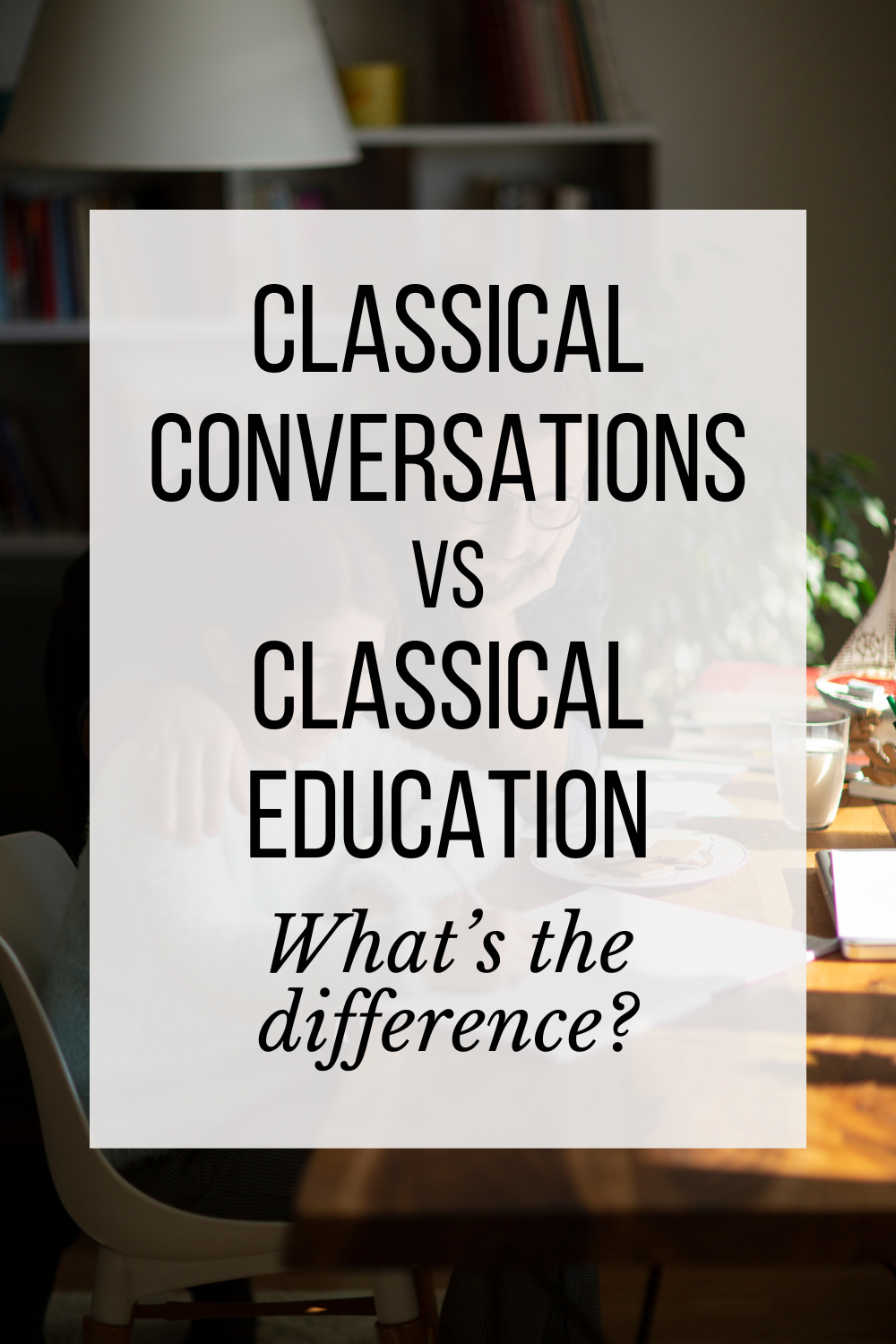 Classical Conversations vs Classical Education
