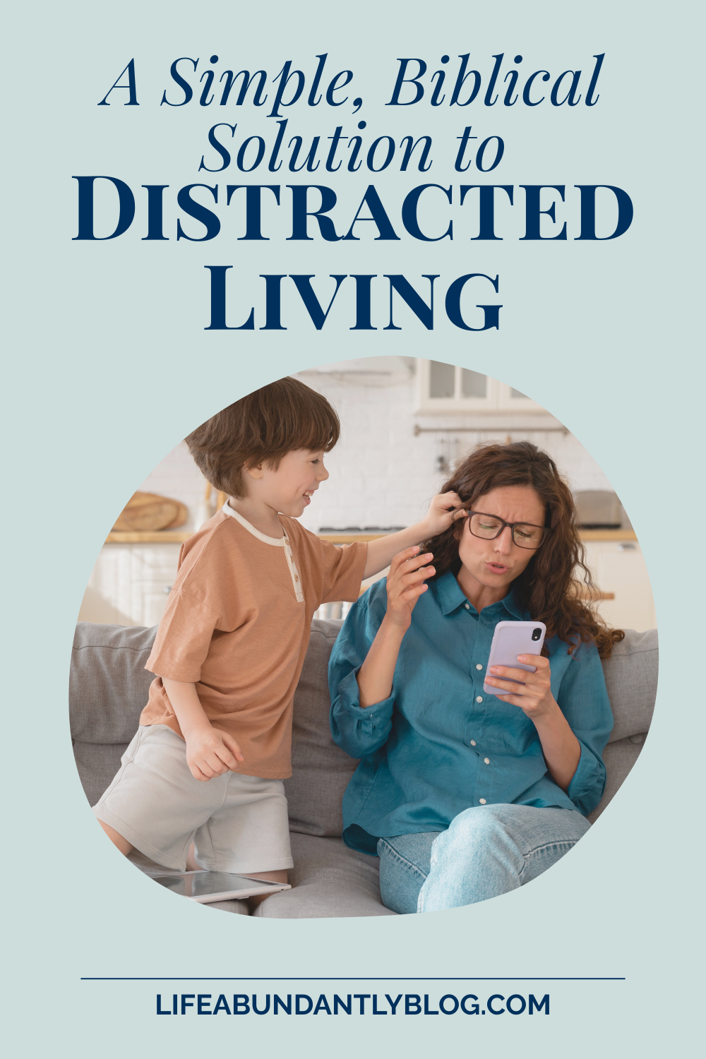 A Simple Biblical Solution to Distracted Living