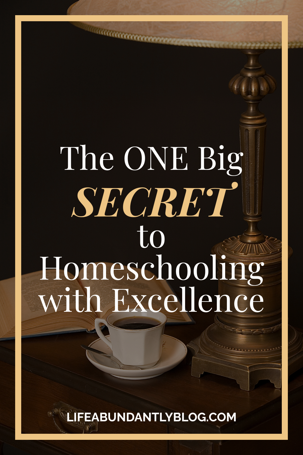 The ONE Big Secret to  Homeschooling with Excellence