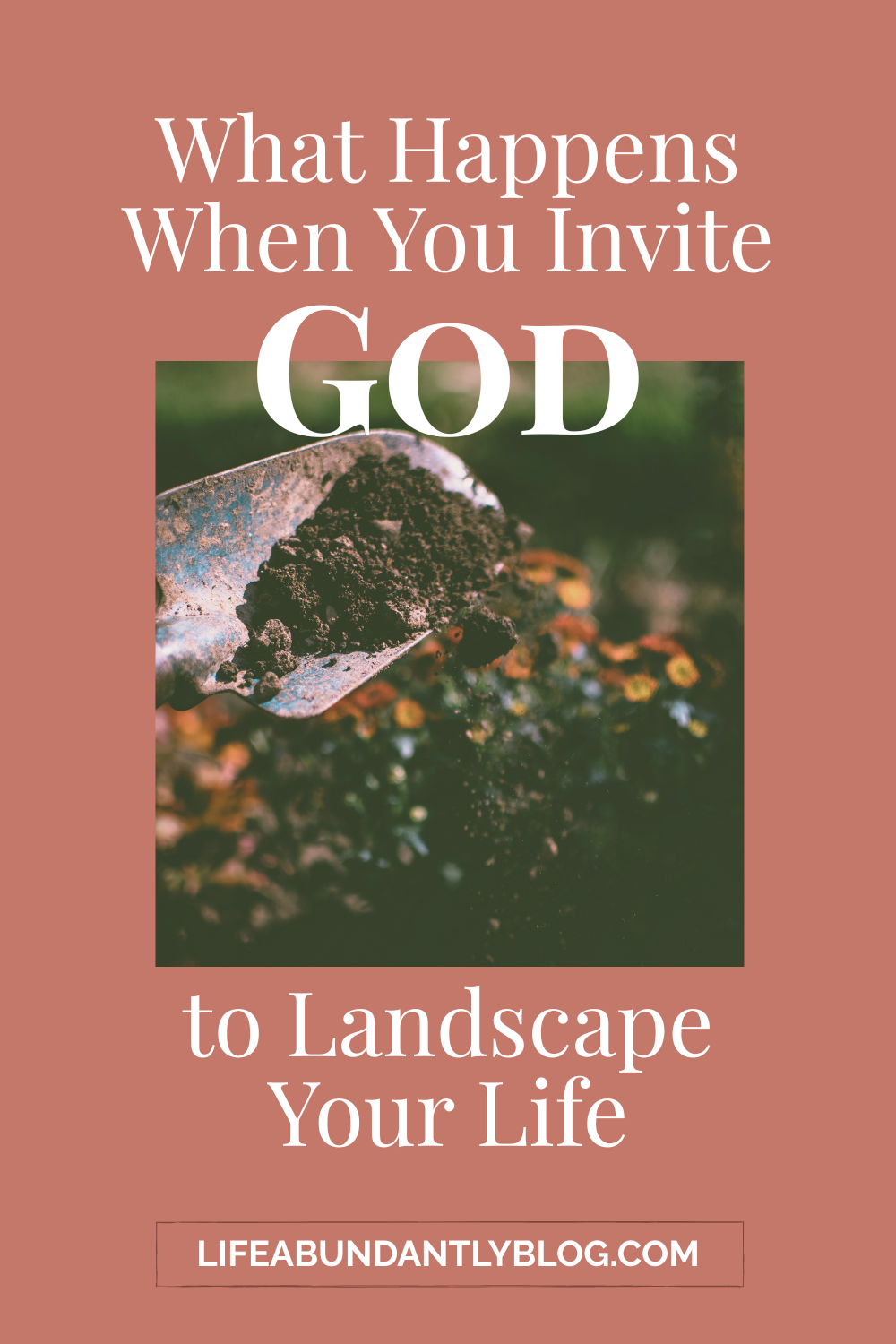 What Happens When You Invite God to Landscape Your Life