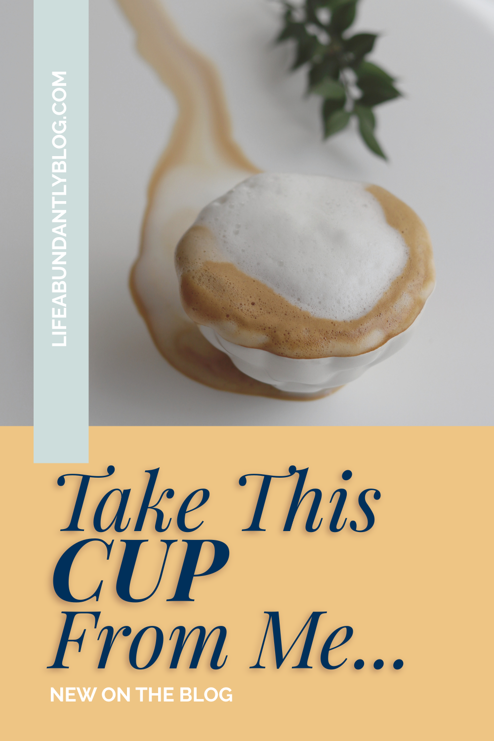 Take This Cup From Me...