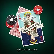Sabby and the Cats - Nothing At All (Single) Release!