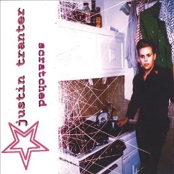 SCRATCHED BY JUSTIN TRANTER