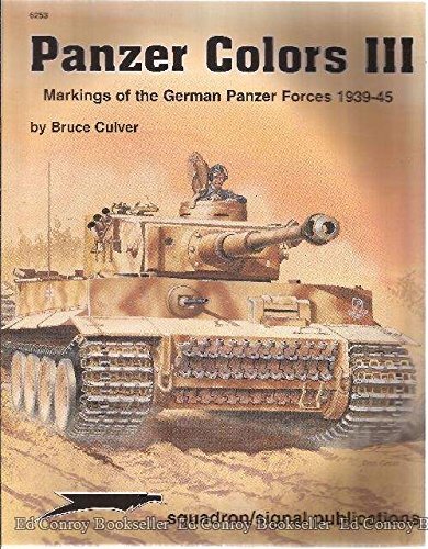 Panzer Colors, Vol. 3: Markings of the German Army Panzer Forces (1939-45)