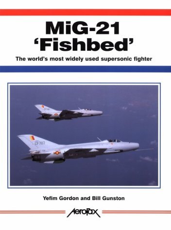 MiG-21 'Fishbed': The World's Most Widely Used Supersonic Fighter (Aerofax)