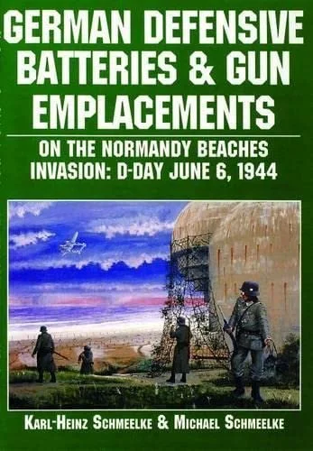 German Defensive Batteries and Gun Emplacements on the Normandy Beaches Invasion: D-Day June 6, 1944